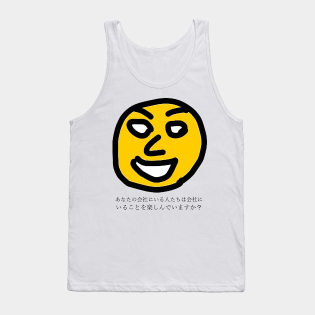 Do people enjoy being in your company? Tank Top by shigechan